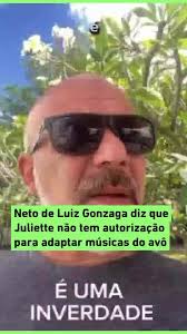O Neto de Luiz Gonzaga, Daniel Gonzaga publicou um vídeo nas redes sociais  na manhã deste sábado (22), contando que Juliette não teve autorização da  família Gonzaga para adaptar as músicas do avô. , A ...