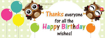 Happy Birthday Greetings For Facebook Thank You For The Happy Birthday Wishes Owls Facebook Cover Facebook Birthday Wishes Thanks For Birthday Wishes Birthday Wishes Pics