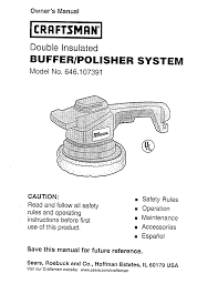 We have been waiting for a washer agitator since april. Craftsman 646107391 User Manual Buffer Polisher System Manuals And Guides L0020230