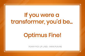 Well, this is definitely a flirty pick up line. List Of The Best Pick Up Lines Pun Me