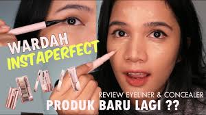 Wardah Instaperfect Ada Yang Baru Lagi Review Eyeliner Concealer Youtube