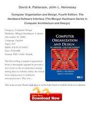 Patterson has been teaching co. David A Patterson John L Hennessy Ynpdf A Patterson John L Hennessy Computer Organization And Design Fourth Edition The Hardware Software Interface The Morgan Kaufmann