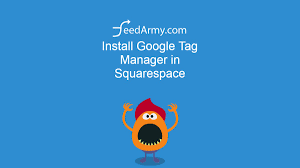 Install Google Tag Manager In Squarespace Feedarmy