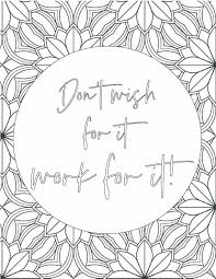 This collection includes mandalas, florals, and more. 50 Best Printable Inspirational Quote Coloring Pages World Of Printables