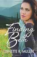 Finding Beth: Mullin, Linnette R: 9781936501182: Amazon.com: Books