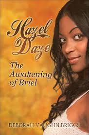 Amazon.com: Hazel Daze: The Awakening of Briel: 9781605638300: Briggs,  Deborah Vaughn: Libros
