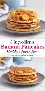 These Healthy 3 Ingredients Banana Pancakes Are The Ultimate Sunday Breakfast Recipe Not Only Banana Recipes Easy Sugar Free Pancakes Banana Pancakes Healthy