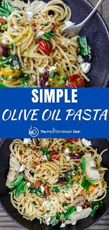 Simple Olive Oil Pasta In 2020 Easy Mediterranean Diet Recipes Olive Oil Pasta Mediterranean Dishes