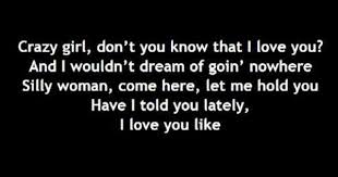 Pitbull Ne Yo Afrojack Nayer Give Me Everything Lyrics Eli Young Band Crazy Girl Lyrics Crazy Girl Lyrics Love Songs Crazy Girls