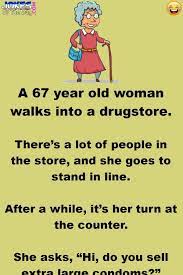 You must be over 18 years old to be on this web site. Funny The Old Lady Goes To Buy Condoms Funny Mom Jokes Funny Work Jokes Funny Birthday Jokes