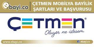 cetmen mobilya bayiligi nasil alinir https ebayi co cetmen mobilya bayilik basvurusu ve sartlari mobilya