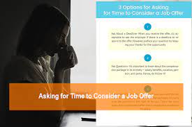 I wonder if i could have until wednesday to get back to you on this opportunity. stay true to your deadline, or risk the offer being withdrawn, said taylor. Asking For Time To Consider A Job Offer Cokbilenler Com