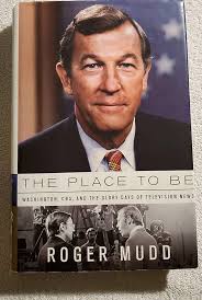 The Place to Be: Washington, CBS, and the Glory Days of Television News:  Mudd, Roger: 9781586485764: Amazon.com: Books