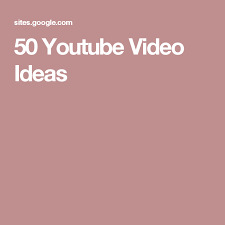 50 Youtube Video Ideas Youtube Videos Youtube Channel Ideas Youtube Video Ideas Beauty