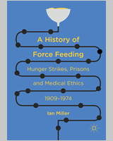 Introduction A History Of Force Feeding Ncbi Bookshelf