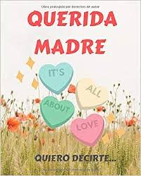 Ver más ideas sobre frases para mama, frases, frases para madres. Querida Madre Quiero Decirte Regalo Ideal Para Mama Dia De La Madre Cumpleanos Ocasion Especial Frases De Amor Para Mama Amazon De Amor Victoria Luz Fremdsprachige Bucher