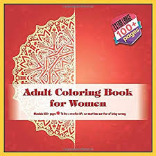 A must see for all coloring page fans. Buy Adult Coloring Book For Women Mandala 100 Pages To Live A Creative Life We Must Lose Our Fear Of Being Wrong Online In Bahrain 1700616854