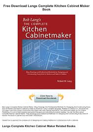They create cabinetry from a variety of materials, including wood, laminate, and thermofoil. Free Download Langs Complete Kitchen Cabinet Maker Book Pages 1 3 Flip Pdf Download Fliphtml5
