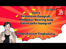 Sukatan pelajaran tingkatan 2 bahagian a : Unit 1 Mengukur Bearing Grid Kemahiran Geografi Kssm Geografi Tingkatan 4 Youtube