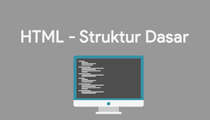 Belajar Ngoding Html Tentang Struktur Dasar Sebuah Html Belajar