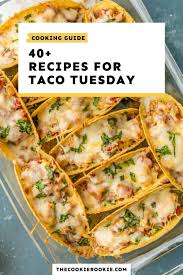 40 Best Taco Night Ideas Guide To Taco Tuesday