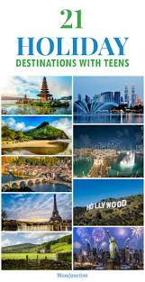 21 Best International Holiday Destinations With Teens Best Holiday Destinations Holiday Destinations Family Holiday Destinations