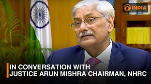 In Conversation with Justice Arun Mishra Chairman, NHRC