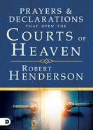 Dec 28, 2016 · this strategic message by apostle robert henderson, entitled unlocking wealth from the courts of heaven, was preached at the courts of heaven & the counse. Accessing The Courts Of Heaven Positioning Yourself For Breakthrough And Answered Prayers 02 In Official Courts Of Heaven Series By Robert Henderson Koorong