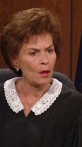 What are you, ridiculous?" #judgejudy