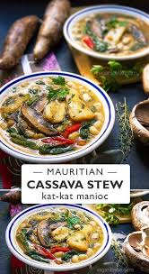 Kat Kat Manioc Mauritian Cassava Yuca Stew Veganlovlie Asian Vegetarian Recipes Cassava Recipe Healthy Thai Recipes