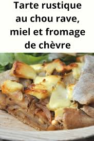 Tarte Rustique Au Chou Rave Miel Et Fromage De Chevre Chou Rave Fromage De Chevre Choux