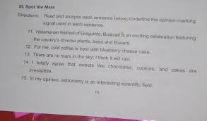 Opinion marking signals money talks … compose a definition for terms fact and opinion. Iii Spot The Markdirections Read And Analyze Each Sentence Below Underline The Opinion Markingsignal Brainly Ph