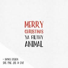 Download Merry Christmas Ya Filthy Animal Svg Dxf Santa Svg Svg Santa Christmas Svg Svg C Merry Christmas Ya Filthy Animal Merry Christmas Ya Filthy Christmas Svg Files