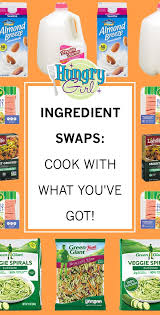 How To Substitute Common Ingredients In Recipes Vegetables Protein More In 2020 Ingredients Recipes Hungry Girl Recipes Recipes