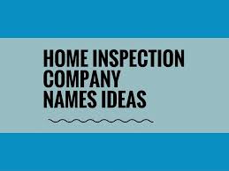 469 Best Home Inspection Company Name Ideas Video Infographic Home Inspection Creative Company Names Creative Names