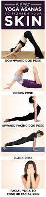 5 Best Yoga Asanas To Tighten Your Skin Yoga Asanas Best Yoga Skin