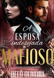 A Esposa Indesejada do Mafioso (Coletânea Mafiosos Rendidos) eBook :  Oliveira, Helô : Amazon.com.br: Loja Kindle