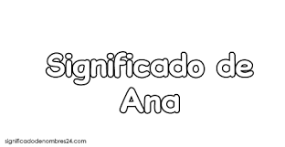 Significado De Ana Todos Sus Secretos