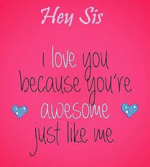 Birthday Sayings For Sister Funny 108 Sister Quotes And Funny Sayings With Images Little Sister Quotes Sister Quotes Funny Sister Love Quotes