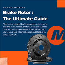 brake rotor the ultimate guide mzw motor