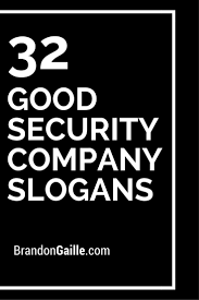 List Of 125 Good Security Company Slogans Security Companies Company Slogans Slogan