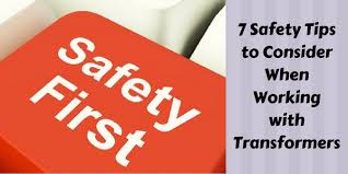 If you're working in an area where there is a good chance you'll be around it, wear rubber. 7 Safety Tips To Consider When Working With Transformers