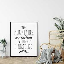 So where did this quote actually come from? The Mountains Are Calling And I Must Go Travel Quotes Nursery Printable Art Ebay