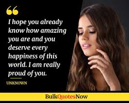 •have a sense of humor and tease him a little, but be nice about it. Famous 45 How To Tell Someone You Re Proud Of Them Quotes Bulk Quotes Now