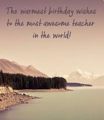 Birthday Quotes For Best Teacher In English Birthday Cards For Teacher Teacher Teach Us So Many Things She Is Our Second Moth Birthday Quotes For Teacher Wishes For Teacher Birthday Wishes For Teacher