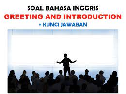 Choose a, b, c, d or e to complete/answer the questions! 35 Contoh Soal Greeting And Introduction Jawaban Lengkap Muttaqin Id