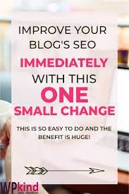 This One Tweak Can Improve Seo Ranking Immediately Wpkind Blog Seo Blog Tips Seo Tutorial