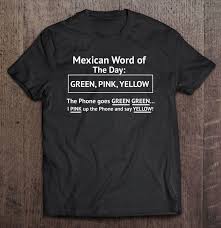 #dafuq funnies #mexican word #mexican word of the day. Mexican Word Of The Day Funny Tshirt Hoodie Sweatshirt Melodystuff Clothing Store