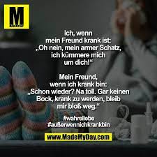 Ich Wenn Mein Freund Krank Made My Day