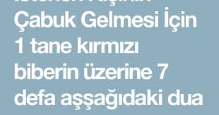 Istenen Kisinin Cabuk Gelmesi Icin 1 Tane Kirmizi Biberin Uzerine 7 Defa Assagidaki Dua Okunur Ateste Yakilir Velekad Ateyn Dualar Alinti Sozler Ozlu Sozler